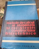 METODE DE CALCUL AL STABILITATII SI REZISTENTEI CONSTRUCTIILOR HIDROTEHNICE - COLECTIV DE AUTORI