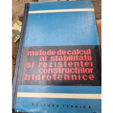 METODE DE CALCUL AL STABILITATII SI REZISTENTEI CONSTRUCTIILOR HIDROTEHNICE - COLECTIV DE AUTORI
