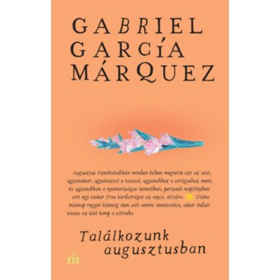 Tal&amp;aacute;lkozunk augusztusban - Gabriel Garc&amp;iacute;a M&amp;aacute;rquez foto