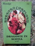 Barabara Cartland - Dragoste in Scotia