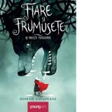 Fiare si frumusete. 12 povesti periculoase - Iulia Arsintescu, Soman Chainani