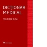 Dictionar medical, Editia a IV-a revizuita si adaugita - Valeriu Rusu