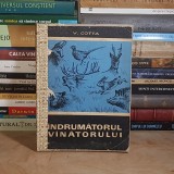 V. COTTA - INDRUMATORUL VANATORULUI , A.G.V.P.S. , 1966 *