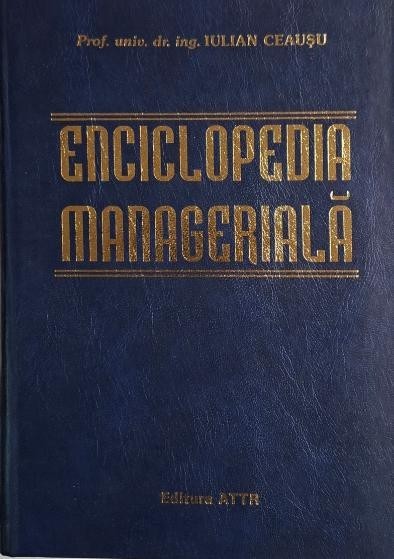 Enciclopedia manageriala &ndash; Iulian Ceausu