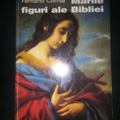 FERNAND COMTE - MARILE FIGURI ALE BIBLIEI (1995, 223 p. BIBLIA BIBLIE TESTAMENT)