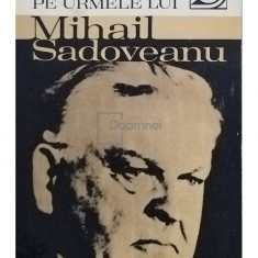 Dan Manuca - Pe urmele lui Mihai Sadoveanu (editia 1982)