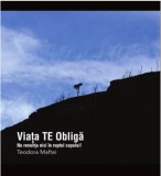 Viata TE Obliga | Teodora Maftei