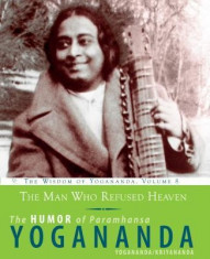 The Man Who Refused Heaven: The Humor of Paramhansa Yogananda foto