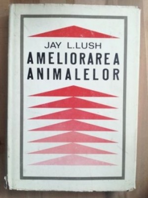 Ameliorarea animalelor- Jay L. Lush foto