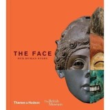 The Face - Cartea lui Debra N. Mancoff despre arta portretului si emotiile umane la British Museum