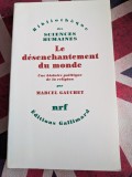 Marcel Gauchet, Le d&eacute;senchantement du monde. Une histoire politique de la religion