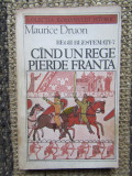 Cand un rege pierde Franta - Regii blestemati - 7 - Maurice Druon