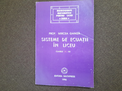 SISTEME DE ECUATII IN LICEU Mircea Ganga 26/3 foto