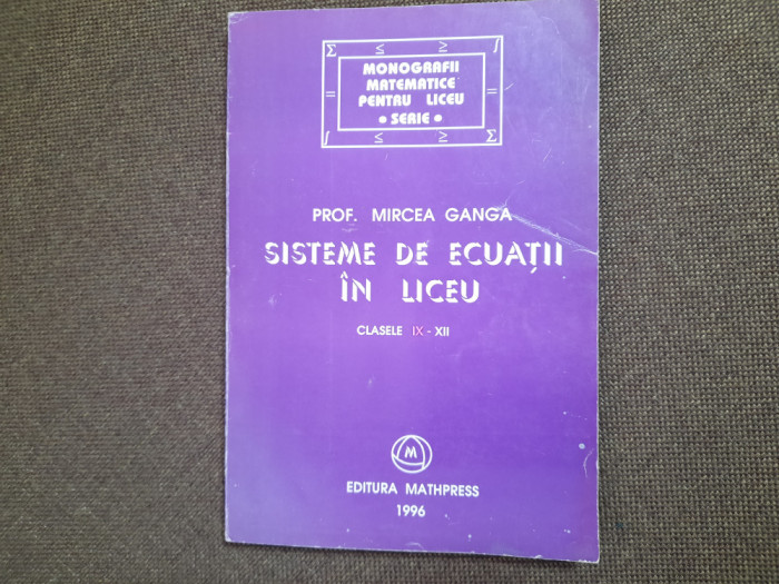 SISTEME DE ECUATII IN LICEU Mircea Ganga 26/3