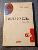 Crizele din Cuba 1961 1962 Claude Delmas