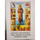 Sfantul Ioan Rusul - Viata, minunile, Paraclisul, Acatistul si slujba (editia 2004)