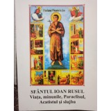 Sfantul Ioan Rusul - Sfantul Ioan Rusul - Viata, minunile, Paraclisul, Acatistul si slujba (Editia: 2004)