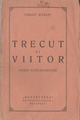 Panait Istrati - Trecut si viitor (editie princeps) foto