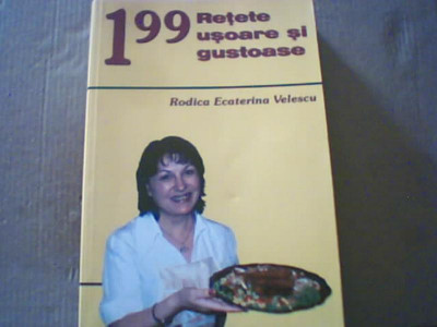 Rodica Ecaterina Velescu - 199 + 1 RETETE USOARE SI GUSTOASE { 2005 } foto