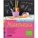 Cumpara ieftin Matematica Cls 7 Caiet De Vacanta - Liliana Maria Toderiuc, Corint