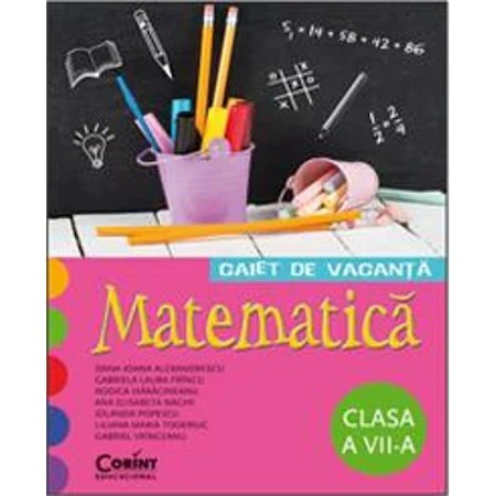 Matematica Cls 7 Caiet De Vacanta - Liliana Maria Toderiuc