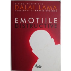 Emotiile distructive. Cum le putem depasi? &ndash; Dalai Lama (2013)