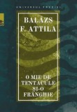 Cumpara ieftin O mie de tentacule si-o franghie/Balazs F. Attila