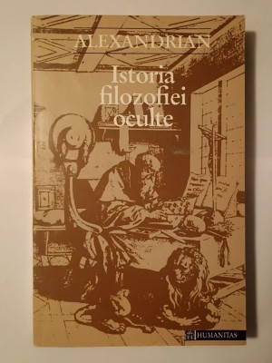 Alexandrian - Istoria filozofiei oculte (1994) (cu sublinieri) foto