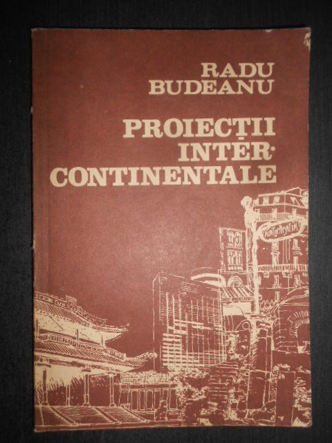 Radu Budeanu - Proiectii intercontinentale