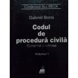 Gabriel Boroi - Codul de procedura civila, vol. 1 (Editia: 2001)