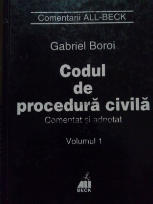 Gabriel Boroi - Codul de procedura civila, vol. 1 (Editia: 2001) foto
