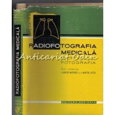 Radiofotografia Medicala. Microradiofotografia - Marin Marinov -Tiraj: 1145 Exp.