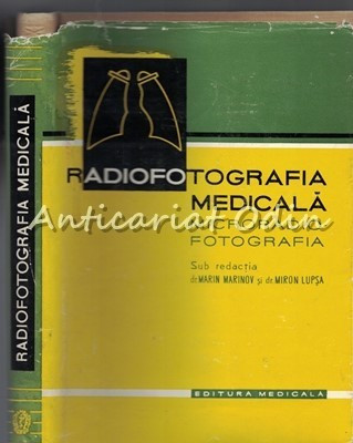 Radiofotografia Medicala. Microradiofotografia - Marin Marinov -Tiraj: 1145 Exp. foto