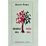Moartea mea, viata mea (cu dedicația autorului) - 1997 - Dorin Popa (W130)