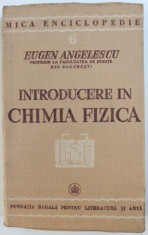 INTRODUCERE IN CHIMIA FIZICA de EUGEN ANGELESCU , 1940 foto