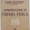 INTRODUCERE IN CHIMIA FIZICA de EUGEN ANGELESCU , 1940
