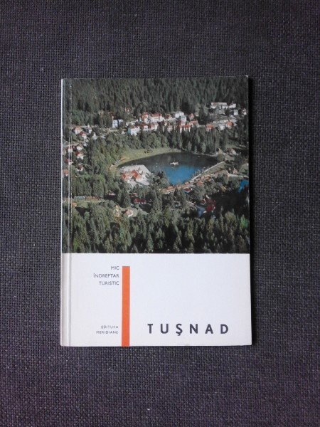 TUSNAD, MIC INDREPTAR TURISTIC - O. UDRISTE