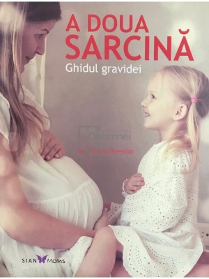 Penny Preston - A doua sarcina - Ghidul gravidei (Editia: 2014) foto