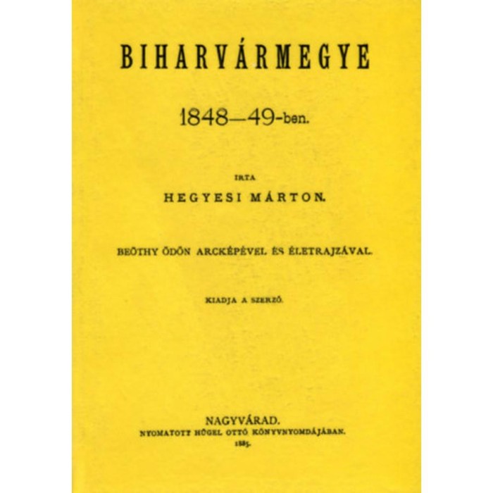 Biharv&aacute;rmegye 1848-49-ben - Hegyesi M&aacute;rton