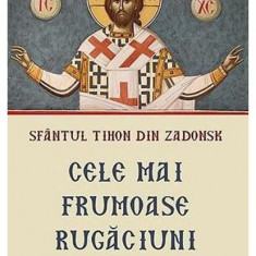 Cele mai frumoase rugăciuni - Paperback brosat - Sf. Tihon din Zadonsk - Sophia