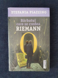 Barbatul care se credea Riemann &ndash; Stefania Piazzino, 2019, Polirom