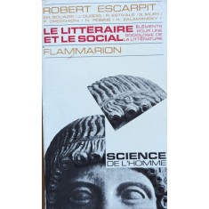 Le Litteraire Et Le Social - Robert Escarpit , Y126