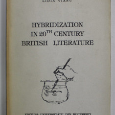 HYBRIDIZATION IN 20th CENTURY BRITISH LITERATURE by LIDIA VIANU , 1998