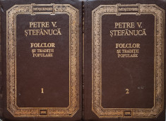 Folclor Si Traditii Populare Vol.1-2 - Petre V.stefanuca ,557041 foto