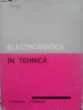 Electrostatica in Tehnica - F. Tanasescu, R. Cramariuc - Editura Tehnica 1976, Electrotehnica, Coperta Cartonata