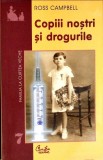 COPIII NOSTRI SI DROGURILE-ROSS CAMPBELL-359570