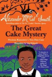 The Great Cake Mystery: Precious Ramotswe&#039;s Very First Case: A Number 1 Ladies&#039; Detective Agency Book for Young Readers