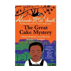 The Great Cake Mystery: Precious Ramotswe's Very First Case: A Number 1 Ladies' Detective Agency Book for Young Readers