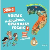 Magyar&aacute;zd el nekem... - Mi&eacute;rt voltak a d&iacute;n&oacute;knak olyan nagy fogaik? - &Eacute;s m&eacute;g sok k&eacute;rd&eacute;s a d&iacute;n&oacute;kr&oacute;l - C&eacute;cile Jugla