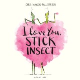 I Love You, Stick Insect | Chris Naylor-Ballesteros